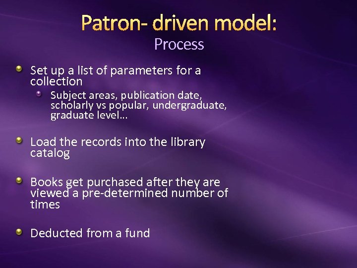 Patron- driven model: Process Set up a list of parameters for a collection Subject