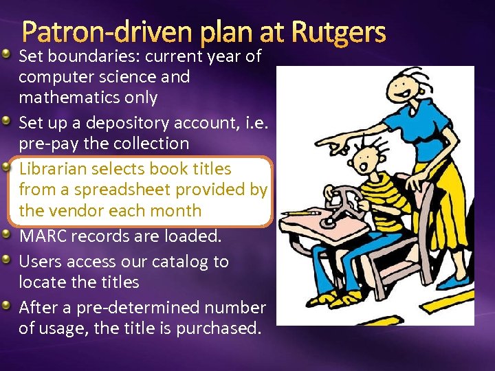 Patron-driven plan at Rutgers Set boundaries: current year of computer science and mathematics only