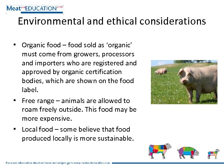 Environmental and ethical considerations • Organic food – food sold as ‘organic’ must come