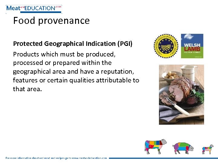 Food provenance Protected Geographical Indication (PGI) Products which must be produced, processed or prepared