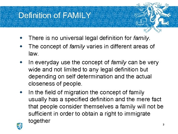 Definition of FAMILY w There is no universal legal definition for family. w The