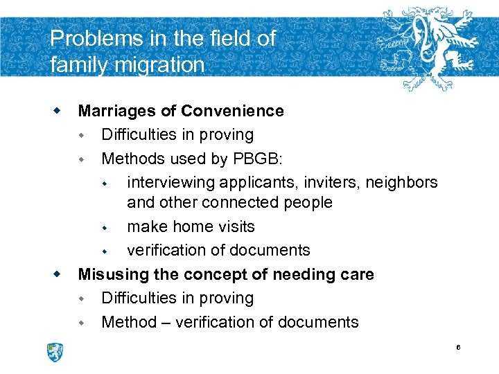 Problems in the field of family migration w Marriages of Convenience w Difficulties in