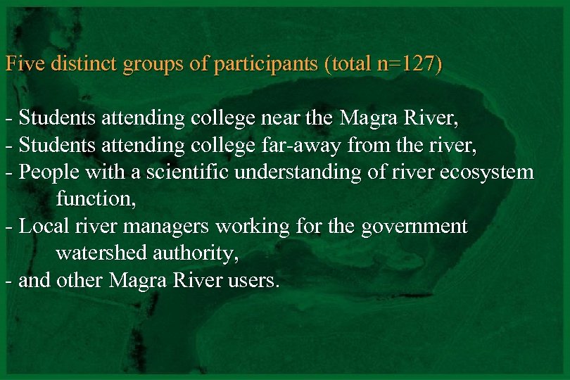 Five distinct groups of participants (total n=127) - Students attending college near the Magra