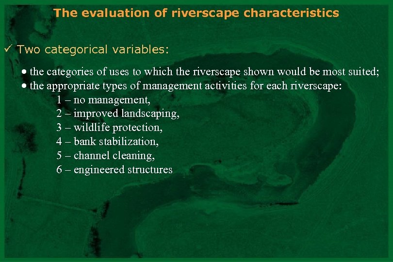 The evaluation of riverscape characteristics ü Two categorical variables: the categories of uses to