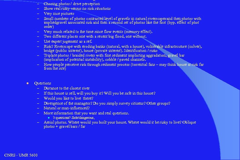 – – – – – l Chosing photos / drive perception Show real risky