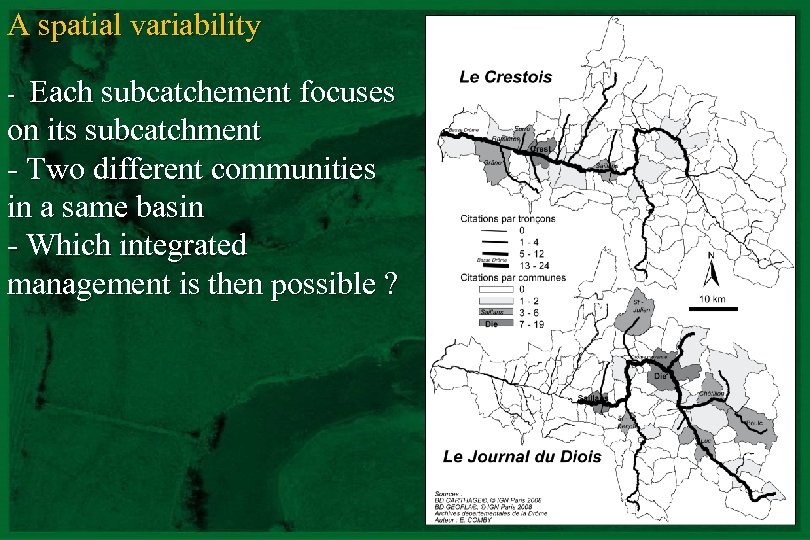 A spatial variability - Each subcatchement focuses on its subcatchment - Two different communities