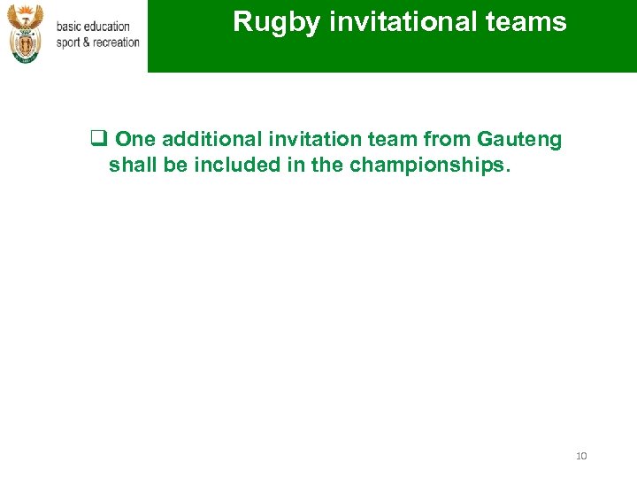 Rugby invitational teams q One additional invitation team from Gauteng shall be included in