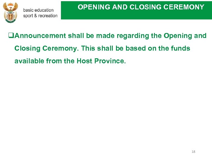 OPENING AND CLOSING CEREMONY q. Announcement shall be made regarding the Opening and Closing