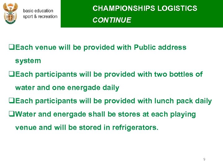 CHAMPIONSHIPS LOGISTICS CONTINUE q. Each venue will be provided with Public address system q.