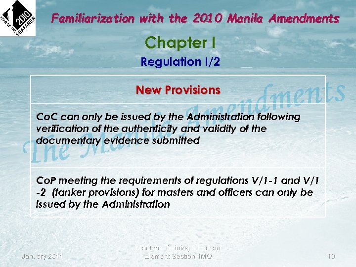 Familiarization with the 2010 Manila Amendments Chapter I Regulation I/2 New Provisions Co. C