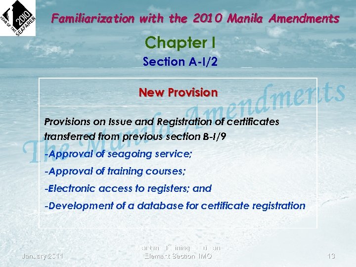 Familiarization with the 2010 Manila Amendments Chapter I Section A-I/2 New Provisions on Issue