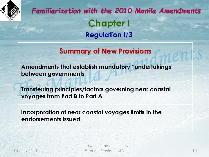 Familiarization with the 2010 Manila Amendments Chapter I Regulation I/3 Summary of New Provisions