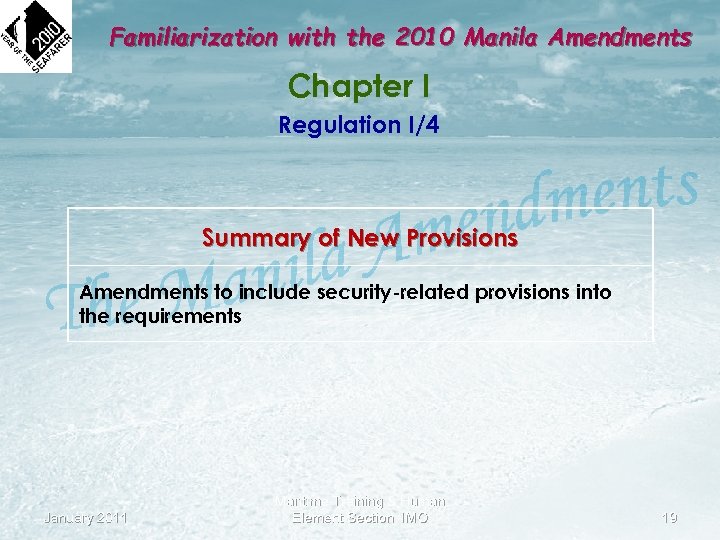 Familiarization with the 2010 Manila Amendments Chapter I Regulation I/4 Summary of New Provisions