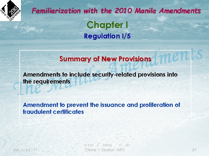 Familiarization with the 2010 Manila Amendments Chapter I Regulation I/5 Summary of New Provisions