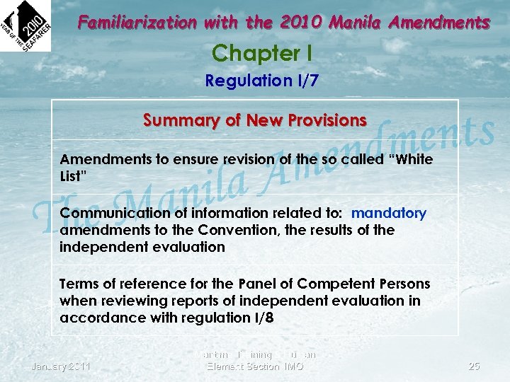 Familiarization with the 2010 Manila Amendments Chapter I Regulation I/7 Summary of New Provisions