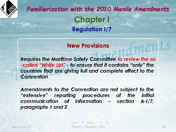 Familiarization with the 2010 Manila Amendments Chapter I Regulation I/7 New Provisions Requires the