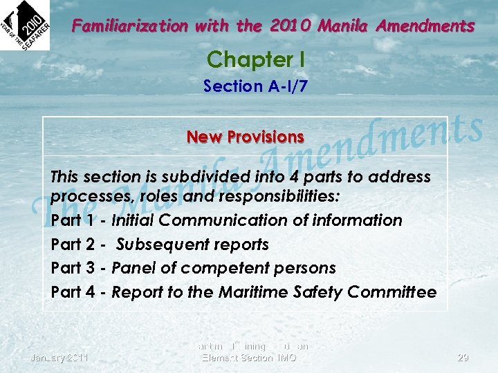 Familiarization with the 2010 Manila Amendments Chapter I Section A-I/7 New Provisions This section