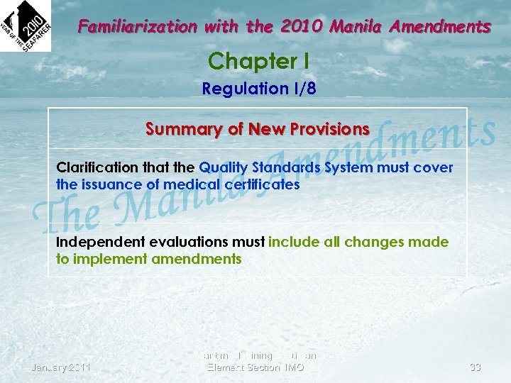 Familiarization with the 2010 Manila Amendments Chapter I Regulation I/8 Summary of New Provisions