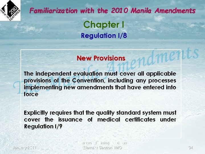 Familiarization with the 2010 Manila Amendments Chapter I Regulation I/8 New Provisions The independent