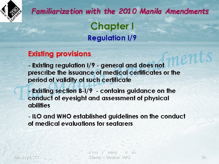 Familiarization with the 2010 Manila Amendments Chapter I Regulation I/9 Existing provisions - Existing