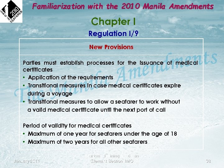 Familiarization with the 2010 Manila Amendments Chapter I Regulation I/9 New Provisions Parties must