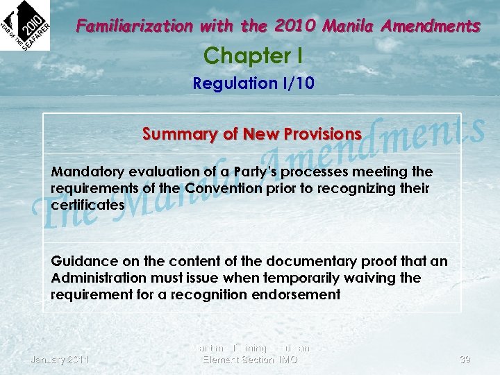 Familiarization with the 2010 Manila Amendments Chapter I Regulation I/10 Summary of New Provisions