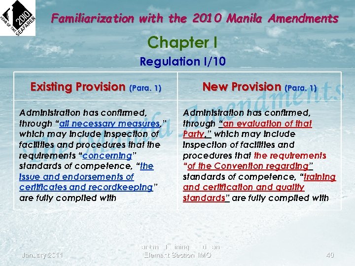 Familiarization with the 2010 Manila Amendments Chapter I Regulation I/10 Existing Provision (Para. 1)