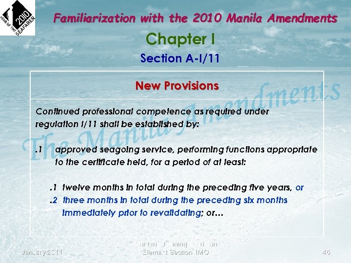 Familiarization with the 2010 Manila Amendments Chapter I Section A-I/11 New Provisions Continued professional