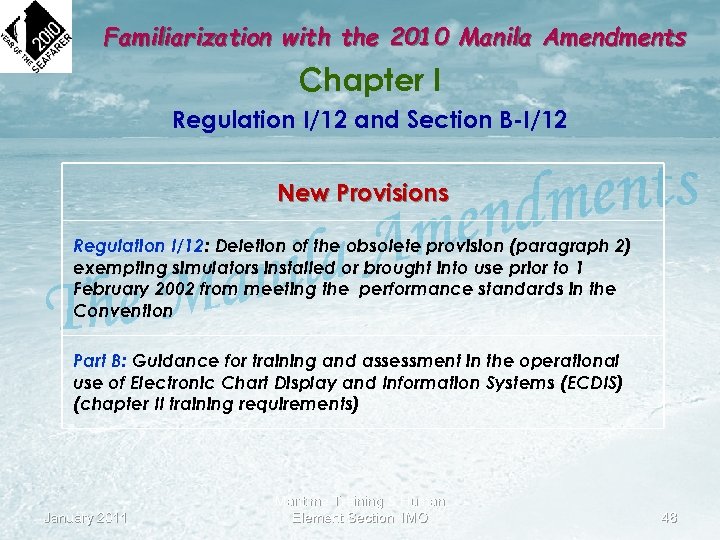 Familiarization with the 2010 Manila Amendments Chapter I Regulation I/12 and Section B-I/12 New