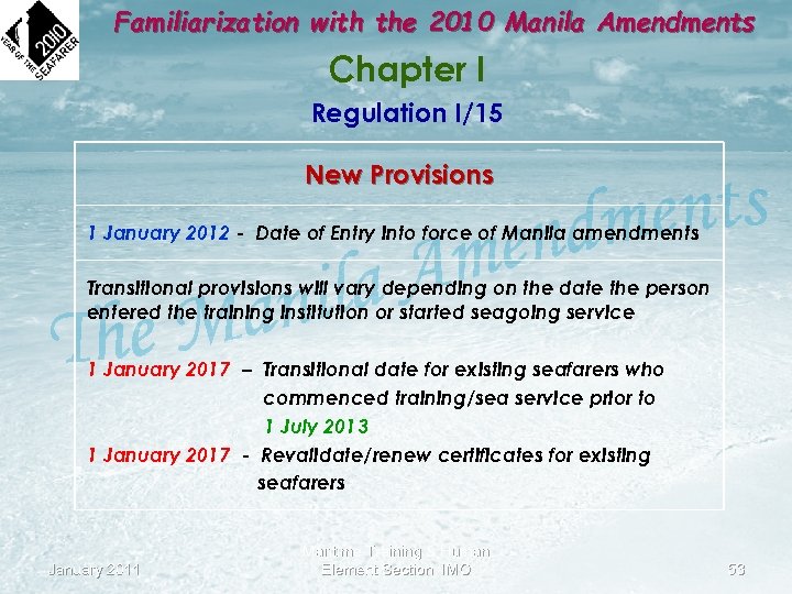 Familiarization with the 2010 Manila Amendments Chapter I Regulation I/15 New Provisions 1 January