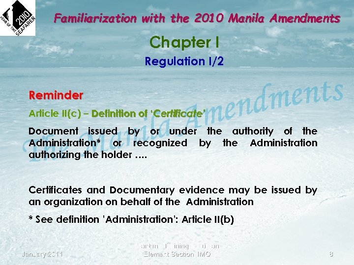 Familiarization with the 2010 Manila Amendments Chapter I Regulation I/2 Reminder Article II(c) –