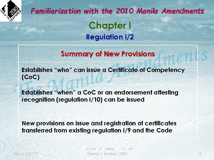 Familiarization with the 2010 Manila Amendments Chapter I Regulation I/2 Summary of New Provisions