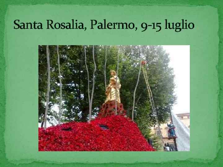 Santa Rosalia, Palermo, 9 -15 luglio 