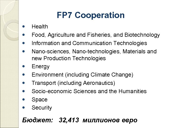 FP 7 Cooperation Health Food, Agriculture and Fisheries, and Biotechnology Information and Communication Technologies