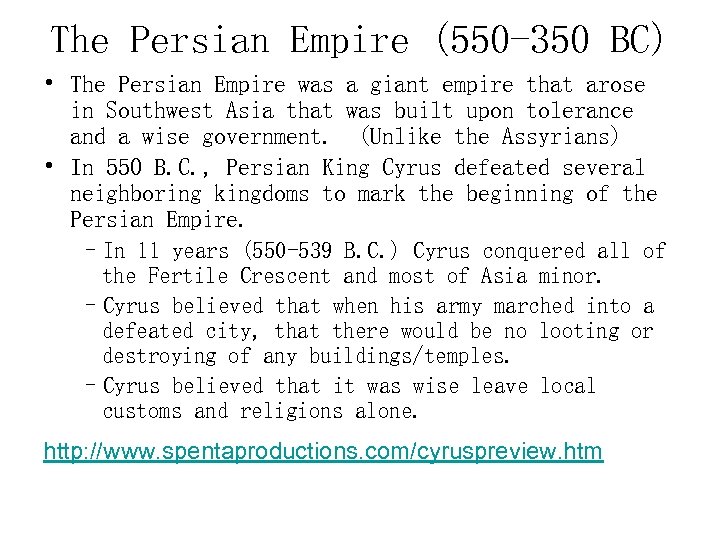 The Persian Empire (550 -350 BC) • The Persian Empire was a giant empire