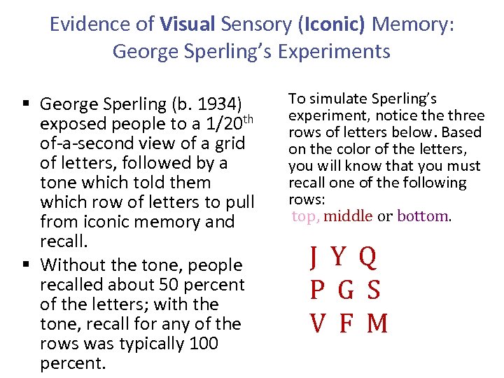 Evidence of Visual Sensory (Iconic) Memory: George Sperling’s Experiments § George Sperling (b. 1934)