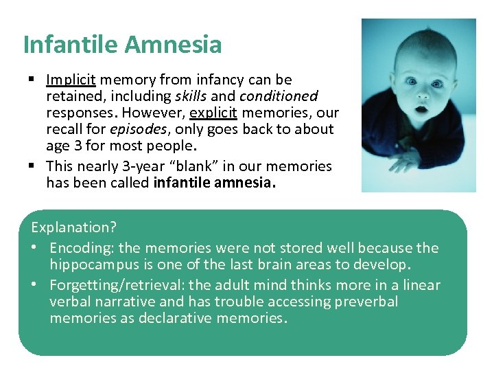 Infantile Amnesia § Implicit memory from infancy can be retained, including skills and conditioned