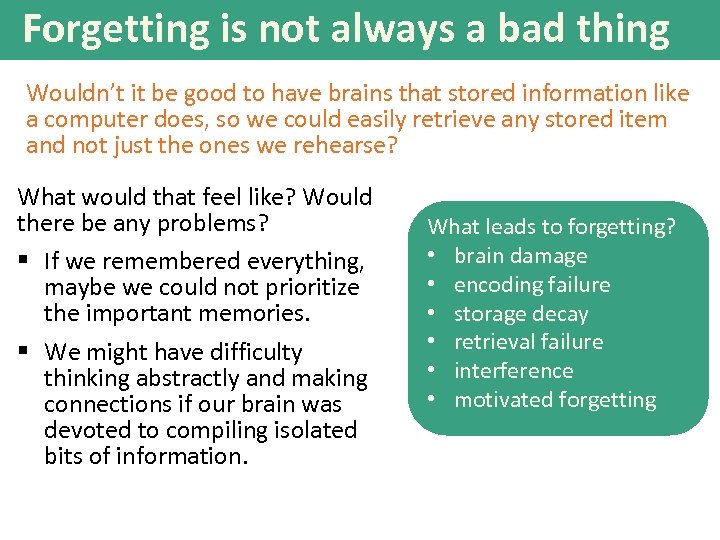 Forgetting is not always a bad thing Wouldn’t it be good to have brains