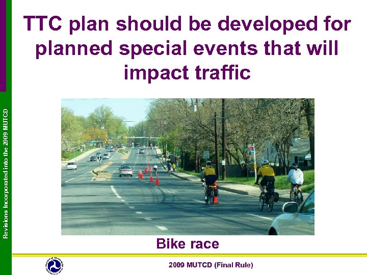 Revisions Incorporated into the 2009 MUTCD TTC plan should be developed for planned special