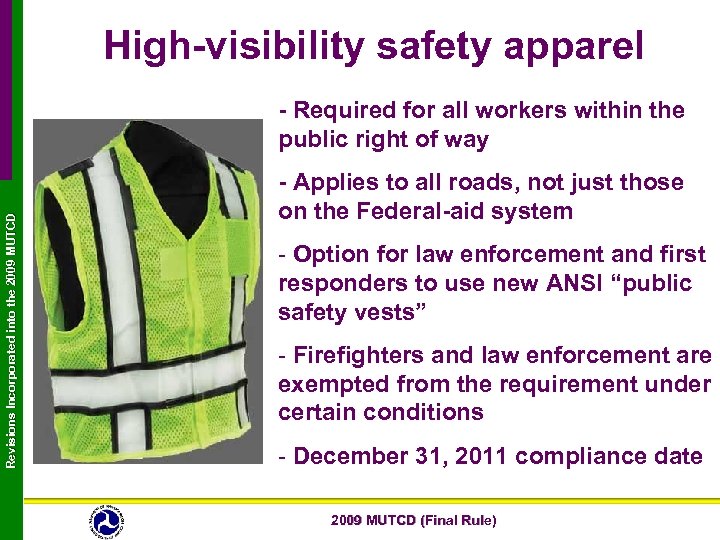 High-visibility safety apparel Revisions Incorporated into the 2009 MUTCD - Required for all workers