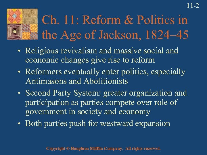 11 -2 Ch. 11: Reform & Politics in the Age of Jackson, 1824– 45