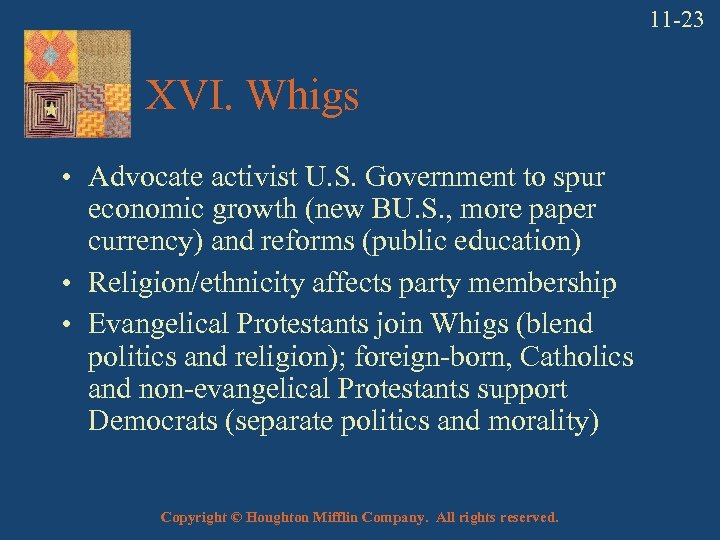 11 -23 XVI. Whigs • Advocate activist U. S. Government to spur economic growth
