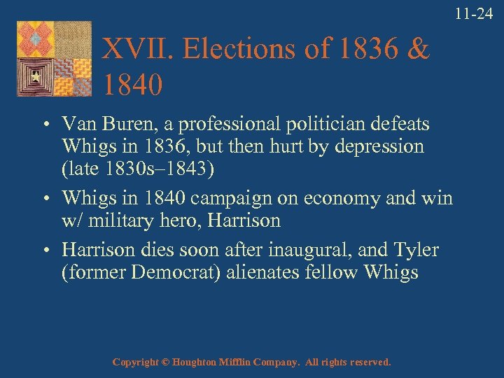 11 -24 XVII. Elections of 1836 & 1840 • Van Buren, a professional politician