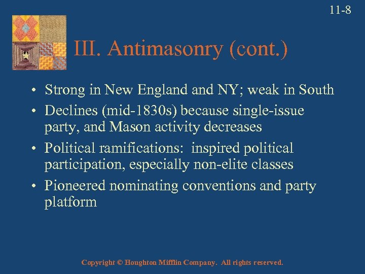 11 -8 III. Antimasonry (cont. ) • Strong in New England NY; weak in