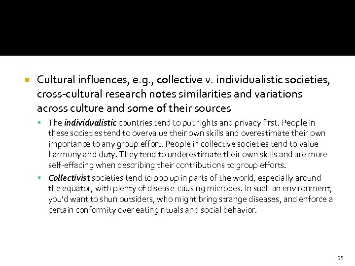  Cultural influences, e. g. , collective v. individualistic societies, cross-cultural research notes similarities