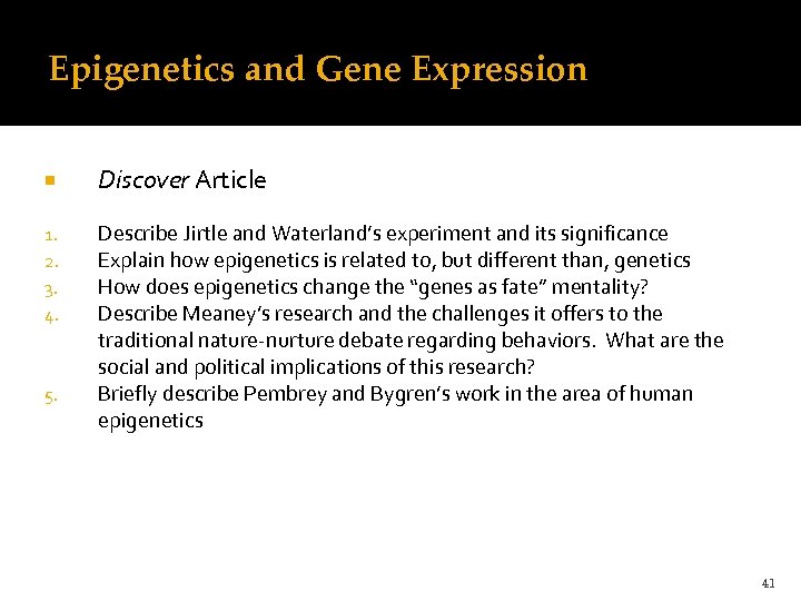 Epigenetics and Gene Expression Discover Article 1. 2. 3. 4. Describe Jirtle and Waterland’s