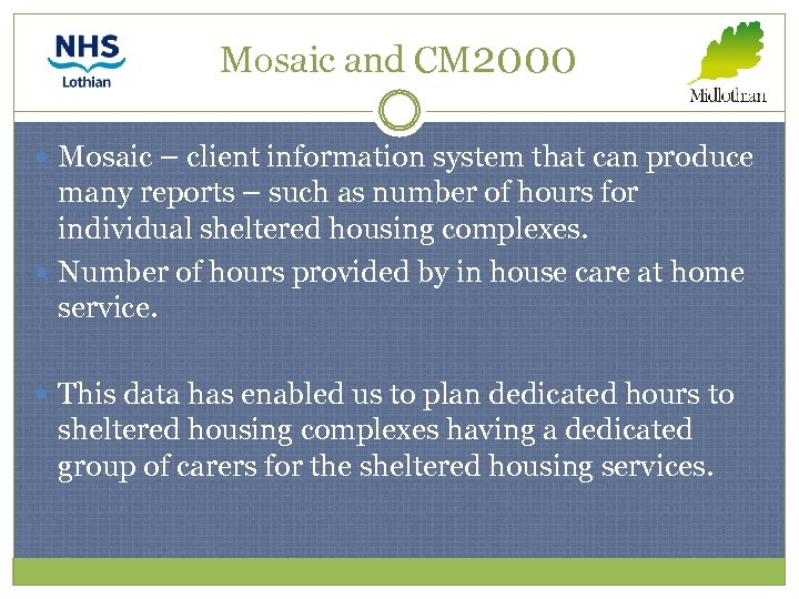 Mosaic and CM 2000 Mosaic – client information system that can produce many reports