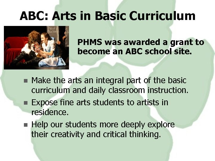 ABC: Arts in Basic Curriculum PHMS was awarded a grant to become an ABC