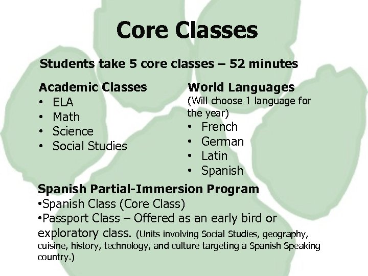 Core Classes Students take 5 core classes – 52 minutes Academic Classes • ELA