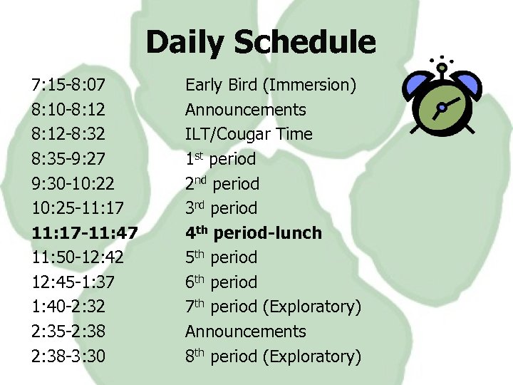 Daily Schedule 7: 15 -8: 07 8: 10 -8: 12 -8: 32 8: 35